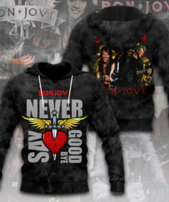 Never Say Goodbye Bon Jovi Hoodie WOAHTEE 79